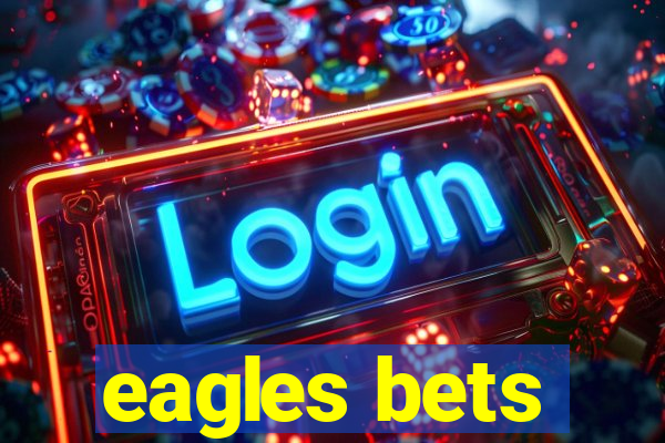 eagles bets